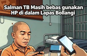 Walau Diketahui Mengendalikan Sabu Dari Dalam Lapas Bollangi, Salman TB Tidak Diberi Sanksi Dan Masih Bebas Gunakan HP